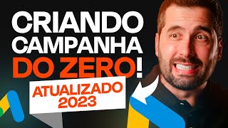 PRIMEIRA VENDA Como criar sua campanha no Google ADS do zero  ATUALIZADO 2023 [upl. by Htehpaj]