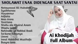 Ai khodijah sholawat full album enak di dengar saat santai [upl. by Ehudd]