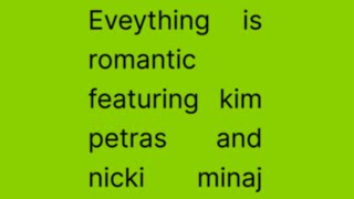 Everything is romantic featuring kim petras and nicki minaj  Mashup [upl. by Clarine]