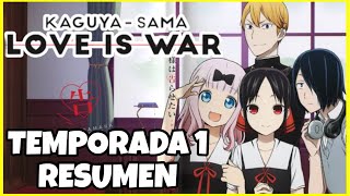 KAGUYA SAMA LOVE IS WAR  Temporada 1  RESUMEN [upl. by Zales]