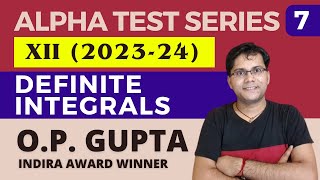 Class 12 Integration  ATS 7  Definite Integrals  Tests Series for CBSE 2024 Maths by OP GUPTA [upl. by Cathe187]