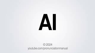 How to Pronounce AI [upl. by Longfellow950]