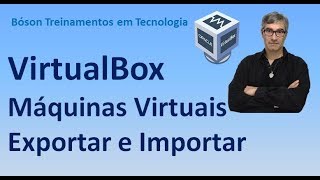 Como Exportar e Importar Máquinas Virtuais no VirtualBox [upl. by Mickie]