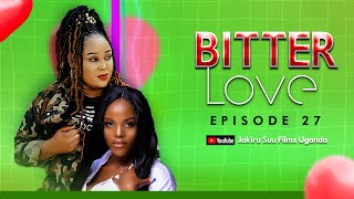 Bitter Love Episode 27  quotSivva ku Victor Mpaka kuwulira bubiquot Cindy awera [upl. by Jennette]