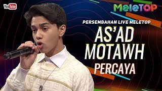 Asad Motawh  Percaya  Persembahan Live MeleTOP  Nabil amp Elly Mazlein [upl. by Necaj70]