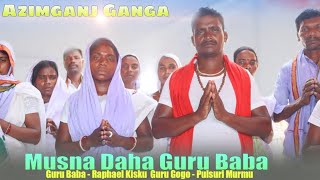 Musnadaha Daha Guru Baba Azimganj Ganga New Santali Dhorom Video Song 2024 [upl. by Remark]