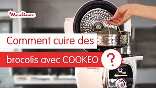 Comment cuire des brocolis avec COOKEO   Les tutos Moulinex [upl. by Elik]