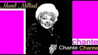 MURIEL MILLARD  Chantechante chante [upl. by Senzer123]