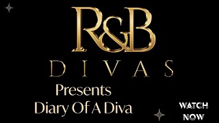 Diary Of A Diva Presents  RampB DIVAS The Beginning [upl. by Damaris]