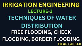 Techniques of Water Distribution  Free Flooding  Border flooding  Check Flooding [upl. by Andria655]