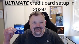 Ultimate Credit Card Setup In 2024 [upl. by Atiker]