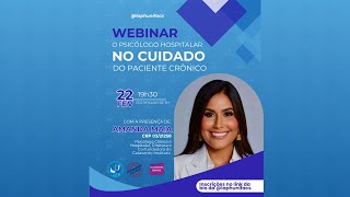 WEBINAR O PSICÓLOGO HOSPITALAR NO CUIDADO DO PACIENTE CRÔNICO [upl. by Crofton335]