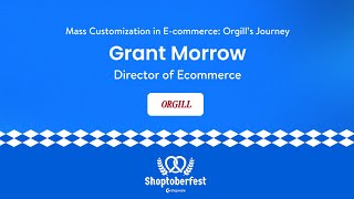 Mass Customization in Ecommerce Orgill’s Journey  Shoptoberfest 2024 [upl. by Sair]