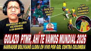 NARRADOR BOLIVIANO LLORA en los ÚLTIMOS MINUTOS de BOLIVIA 1  0 COLOMBIA y se BURLA de JAMES [upl. by Leohcin]