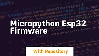 micropython esp32 firmware [upl. by Osicran840]