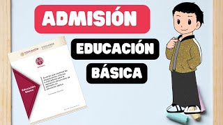 TODO SOBRE EL PROCESO DE ADMISIÓN EN EDUCACIÓN BÁSICA 2023 [upl. by Aikemet]