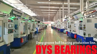 Bearing production line Deep groove ball bearing production line DYS BEARINGS [upl. by Herrah]