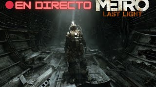 🔴Sobreviviendo a un apocalipsis en Metro Last Light [upl. by Walke327]