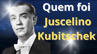 QUEM FOI JUSCELINO KUBITSCHEK [upl. by Euqinot]