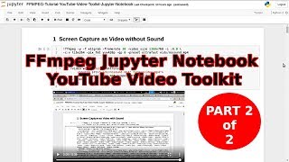 Jupyter Notebook Tutorial FFmpeg Youtube Video Creation part 2 of 2 [upl. by Willie]