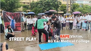 Street Play On Rape Victim at Medical College  Nukkad Natak nukkadnatak streetplay rgkar [upl. by Amre]