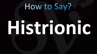 How to Pronounce Histrionic CORRECTLY [upl. by Kissiah403]