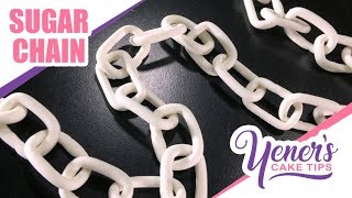 How to Make a SUGAR CHAIN Tutorial  Yeners Cake Tips with Serdar Yener from Yeners Way [upl. by Lhary340]