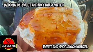 McDonalds Sweet amp Spicy Jam Revisited Sweet amp Spicy Jam On A Bagel [upl. by Evante]