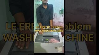 Lg washing machine LE error  washing machine repair electronic tecnician repair washing shorts [upl. by Boffa]