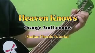 Heaven Knows  Orange And Lemons Guitar Chords Tutorial With Lyrics [upl. by Ssegrub]