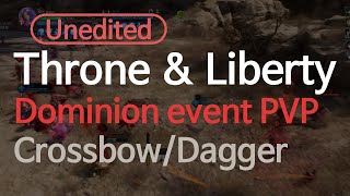 Throne and Liberty Unedited Dominion Event Stop the Mana Frenzy XbowDagger PVP [upl. by Cirdec]