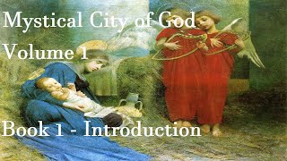 Mystical City of God  Book 1  Introduction [upl. by Fronniah]