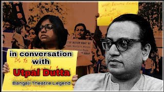 Utpal Dutt interview Part  1 Bangla Theatre [upl. by Octavla]