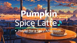 Pumpkin Spice Vibes ☕ Cozy Lofi Beats for Fall Sips amp Chills 🎵 [upl. by Airenahs]