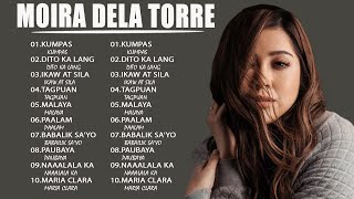 💖Dito Ka Lang  Moira Dela Torre Songs Playlist 2023 🎶 New OPM Love Song 2023💖 [upl. by Klemens737]