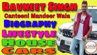 Ravneet Singh  Canteeni Mandeer  Biography  family  House  Cars  Lifestyle  Marital Status [upl. by Akemeuwkuhc]