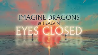 Imagine Dragons  Eyes Closed feat J Balvin LYRICS [upl. by Aileen]