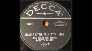 Have a Little Talk with Jesus  Red Foley and Sister Rosetta Tharpe with Instrumental Accomp 1955 [upl. by Eittak986]