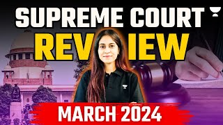 Supreme Court Review March2024  Important for CLAT PG 2025  LLM Exams [upl. by Earb]