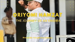 Oriyomi Hamzat The Journey of an Enigma Full Documentary [upl. by Leeda]