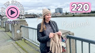 Love in Stitches Episode 220  Knitty Natty  Knit and Crochet Podcast [upl. by Deutsch]