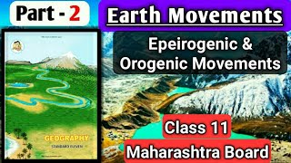 Chapter 1 Earth Movements Epeirogenic amp Orogenic Movement Class 11 Maharashtra Board Geography new [upl. by Floss]