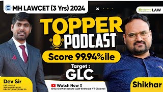 MH LAWCET 3 Yrs 2024 Topper Podcast quotShikhar Guptaquot Score 9994ile  Target College GLC [upl. by Leahcimed]