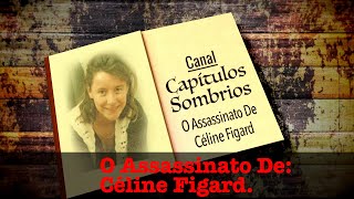 O Assassinato De Céline Figard [upl. by Attenhoj]