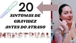 20 SINTOMAS DE GRAVIDEZ que senti ANTES DO ATRASO MENSTRUAL descobri 5 dias antes [upl. by Ielerol674]