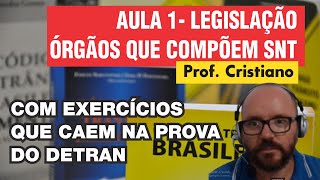 AULA 1 LEGISLAÇÃO ÓRGÃOS QUE COMPÕEM SNT  COM EXERCÍCIOS QUE CAEM NA PROVA DO DETRAN [upl. by Vorfeld132]