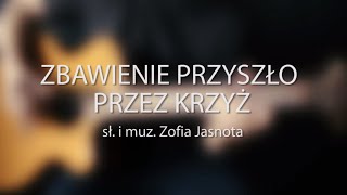 Zbawienie przyszło przez krzyż [upl. by Howlan]