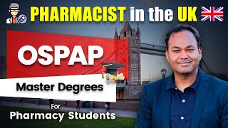 Scope of Master degrees for Pharmacy students and study OSPAP in UK  Become Pharmacist in UK [upl. by Esiuole150]