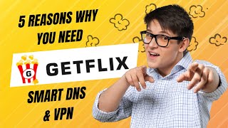 5 Reasons Why You Need Getflix Smart DNS Now [upl. by Rai940]