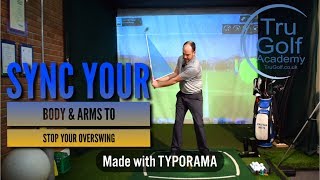 SYNC YOUR BODY AND ARMS TO STOP YOUR OVERSWING [upl. by Diamond]